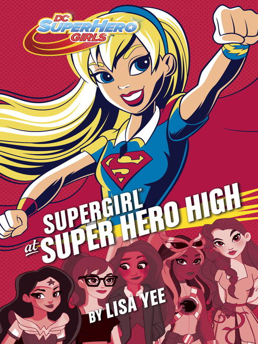 Title details for Supergirl at Super Hero High by Lisa Yee - Available